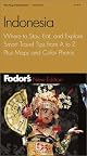 Fodor's Indonesia, 2nd Edition: Where to Stay, Eat, and Explore, Smart Travel Tips from A to Z, Plus Maps and Co lor Photos (Fodor's Indonesia)