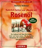 Produkt-Bild: Nat&uuml;rlich heilen und pflegen mit Rosen&ouml;l