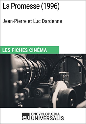 La Promesse de Jean-Pierre et Luc Dardenne: Les Fiches Cinéma d'Universalis (French Edition)