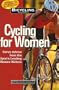 Bicycling Magazine's Cycling for Women: Savvy Advice from the Sport's Leading Women Writers