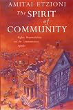 The spirit of community : rights, responsibilities, and the communitarian agenda