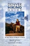 Denver Hiking Guide: 45 Hikes within 45 Minutes of Denver