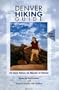 Denver Hiking Guide:  45 Hikes within 45 Minutes of Denver