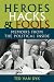 Heroes, Hacks, and Fools: Memoirs from the Political Inside