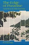 The Edge of Paradise: America in Micronesia (Kolowalu Books (Paperback))