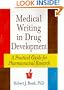 Medical Writing in Drug Development: A Practical Guide for Pharmaceutical Research