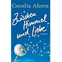 Zwischen Himmel und Liebe: Roman von Cecelia Ahern