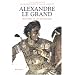 Alexandre le Grand : Histoire et Dictionnaire