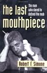 The Last Mouthpiece: The Man Who Dare...
