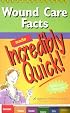 Wound Care Facts Made Incredibly Quick! (Incredibly Easy! Series)