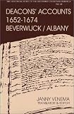 Deacons Account, 1652-1674: 1st Dutch Reformed Church of Beverwyck-Albany New York (Historical Series of the Reformed Church in America)