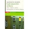 Gott einen Ort sichern: Texte - Gedichte - Gebete