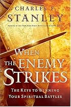 When the Enemy Strikes: The Keys to Winning Your Spiritual Battles (Stanley, Charles)