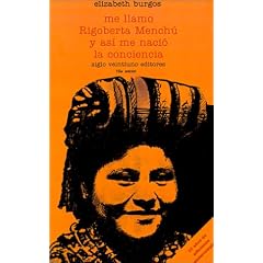 Me llamo Rigoberta Mench� y as� me naci� la conciencia