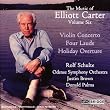 The Music Of Elliott Carter /Vol.6 : Concerto Pour Violon - Four Lauds...