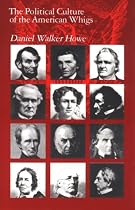 The Political Culture of the American Whigs