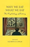 Why We Eat What We Eat
 The Psychology of Eating,
