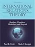 International Relations Theory: Realism, Pluralism, Globalism, and Beyond (3rd Edition)