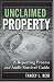 Unclaimed Property: A Reporting Process and Audit Survival Guide