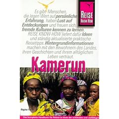 Kamerun. Das komplette Reisehandbuch vom Mount Cameroon zum Tschad-See