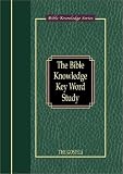 The Bible Knowledge Key Word Study: The Gospels (Bible Knowledge Series)