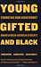Young, Gifted, and Black: Promoting High Achievement among African-American Students