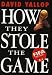 How They Stole the Game