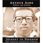 Click here to buy Arthur Ashe: Athlete and Activist (Journey to Freedom) by Kevin Cunningham.