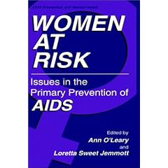 Women at Risk: Issues in the Primary Prevention of AIDS (Aids Prevention and Mental... by Ann O'Leary  PhD and Loretta Sweet Jemmott