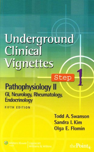 Underground Clinical Vignettes Step 1: Pathophysiology II: GI, Neurology, Rheumatology, Endocrinology (Underground Clinical Vignettes Series)