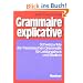 Grammaire explicative. Schwerpunkte der französischen Grammatik für Leistungskurs und Studium: Grammaire explicative, Lehrbuch Grammaire explicative. Schwerpunkte der französischen Grammatik für Leistungskurs und Studium: Grammaire explicative, Lehrbuch
