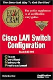 CCNP Cisco LAN Switch Configuration Exam Cram: Exam: 640-404