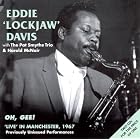 Oh Gee: Live in Manchester 1967 by Eddie "Lockjaw" Davis