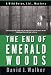 The End of Emerald Woods (Wild Onion Ltd. Mysteries)