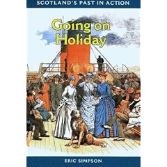 Going on Holiday (Scotland's Past in Action)