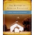 The History of American Education: A Great American Experiment by L. Dean Webb