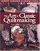The Art of Classic Quiltmaking