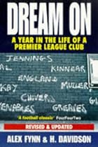 Dream on: Year in the Life of a Premier League Club