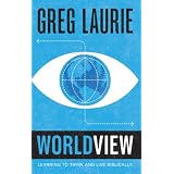 Worldview:LearningtoThinkandLiveBiblically