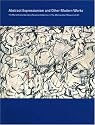 Abstract Expressionism and Other Modern Works: The Muriel Kallis Steinberg Newman Collection in The Metropolitan Museum of Art (Metropolitan Museum of Art Publications)
