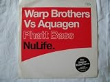 WARP BROTHERS vs AQUAGEN Phatt Bass 12"