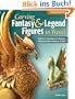 Carving Fantasy & Legend Figures in Wood, Revised Edition: Patterns & Instructions for Dragons, Wizards & Other Creatures of Myth