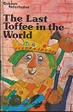 The last toffee in the world, and other stories