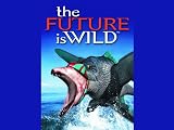 The Future Is Wild
