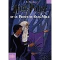 Harry Potter, Tome 6 : Harry Potter et le Prince de Sang-M�l�