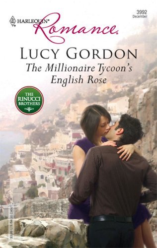 The Millionaire Tycoon's English Rose (The Rinucci Brothers)