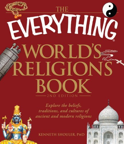 The Everything World's Religions Book: Explore the beliefs, traditions, and cultures of ancient and modern religions (Everything®)