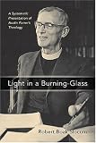 Light in a Burning-Glass: A Systematic Presentation of Austin Farrer�s Theology