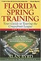 Florida Spring Training, 3rd Edition: Your Guide to Touring the Grapefruit League (Florida Spring Training: Your Guide to Touring the Grapefruit League)