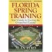 Florida Spring Training, 3rd Edition: Your Guide to Touring the Grapefruit League (Florida Spring Training: Your Guide to Touring the Grapefruit League)